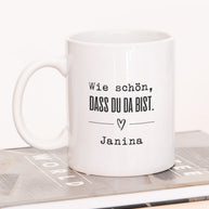 Wie schön, dass du da bist - Tasse
