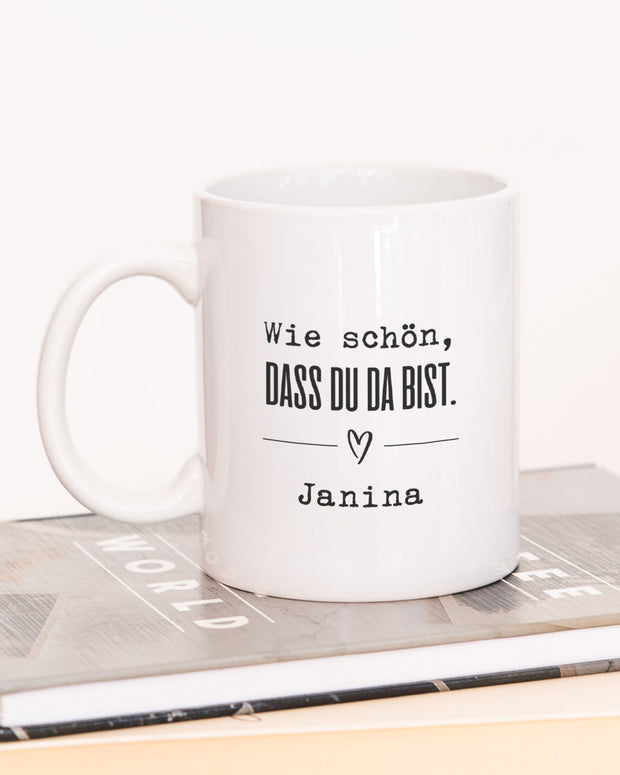 Wie schön, dass du da bist - Tasse