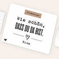 Wie schön, dass du da bist - Mousepad