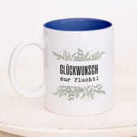 Glückwunsch zur Flucht! - Tasse