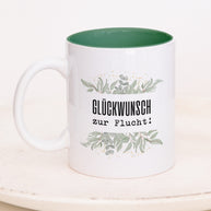 Glückwunsch zur Flucht! - Tasse
