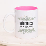 Glückwunsch zur Flucht! - Tasse