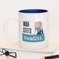 War stets bemüht! - Tasse