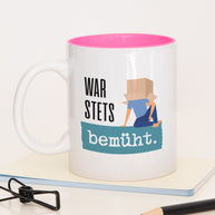 War stets bemüht! - Tasse