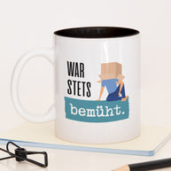 War stets bemüht! - Tasse