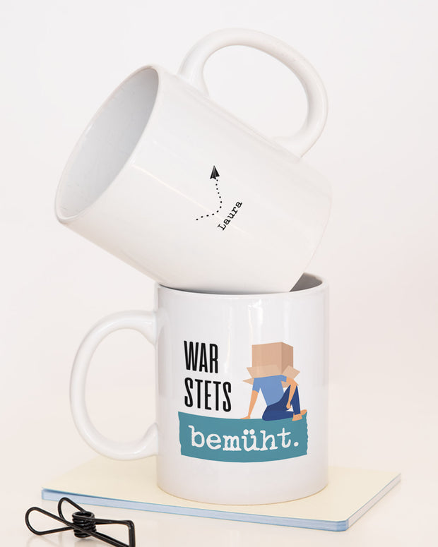 War stets bemüht! - Tasse