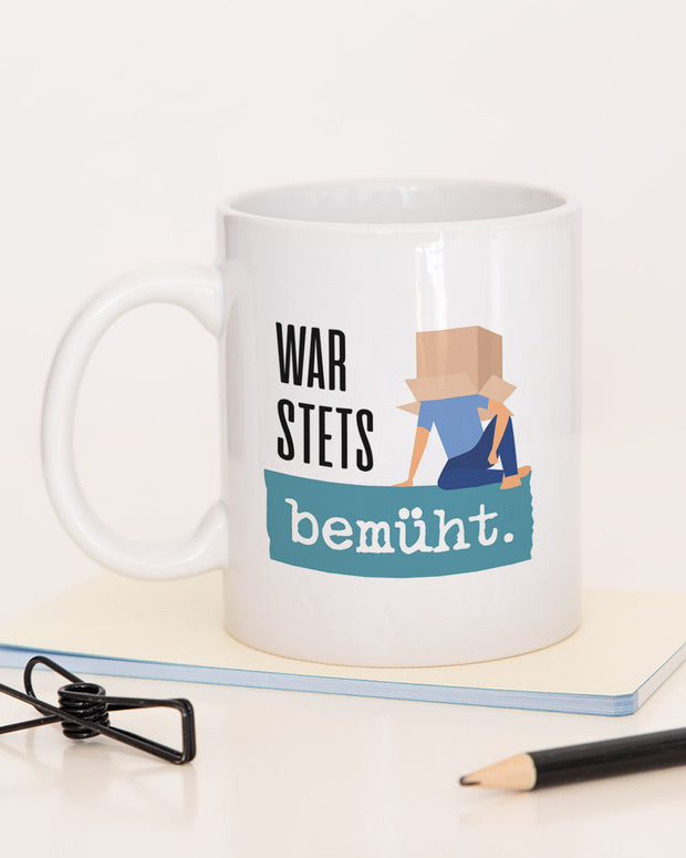War stets bemüht! - Tasse
