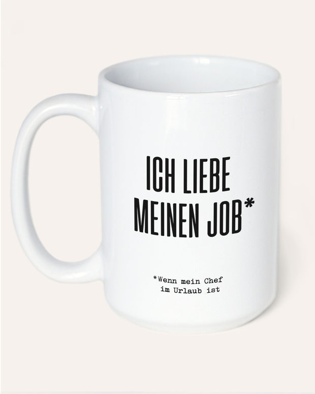 Ich liebe meinen Job - Tasse