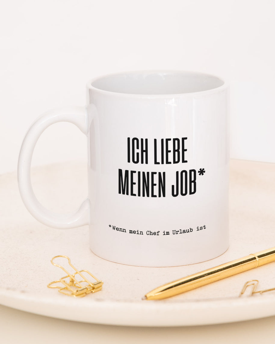 Ich liebe meinen Job - Tasse