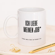 Ich liebe meinen Job - Tasse