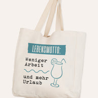 Lebensmotto: Weniger Arbeiten und mehr Urlaub. - Stofftasche