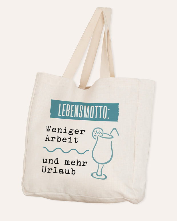 Lebensmotto: Weniger Arbeiten und mehr Urlaub. - Stofftasche