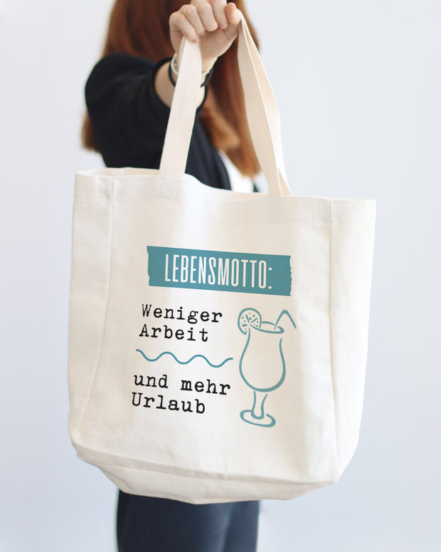 Lebensmotto: Weniger Arbeiten und mehr Urlaub. - Stofftasche