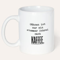 Schrei nach Kaffee - Tasse