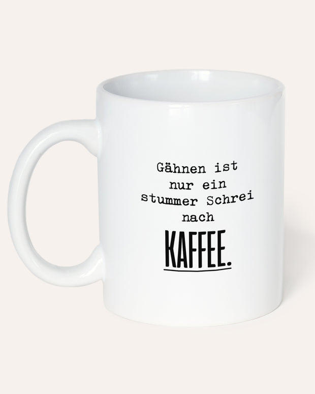 Schrei nach Kaffee - Tasse
