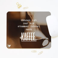 Schrei nach Kaffee - Mousepad