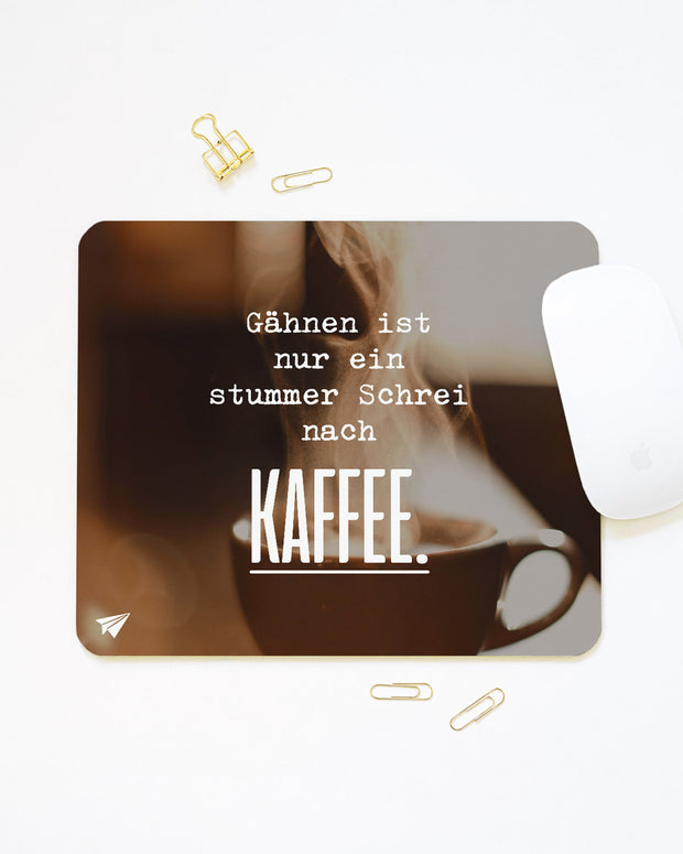 Schrei nach Kaffee - Mousepad Mousepad Lieblingskollegen
