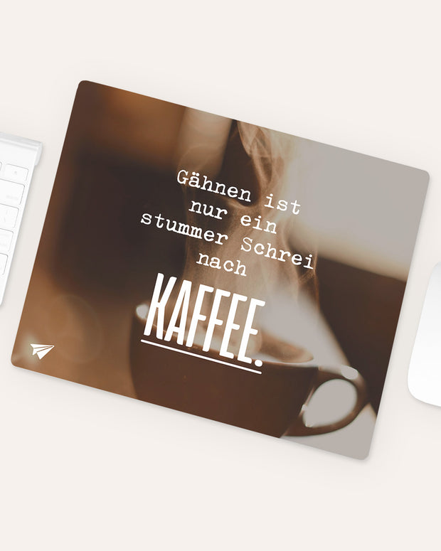 Schrei nach Kaffee - Mousepad