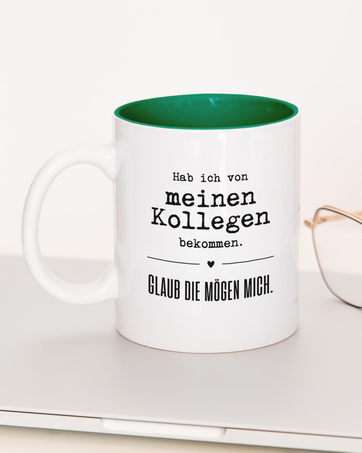 Glaub die mögen mich. - Tasse Dunkelgrün Tasse Lieblingskollegen®