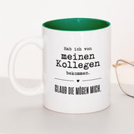 Glaub die mögen mich. - Tasse