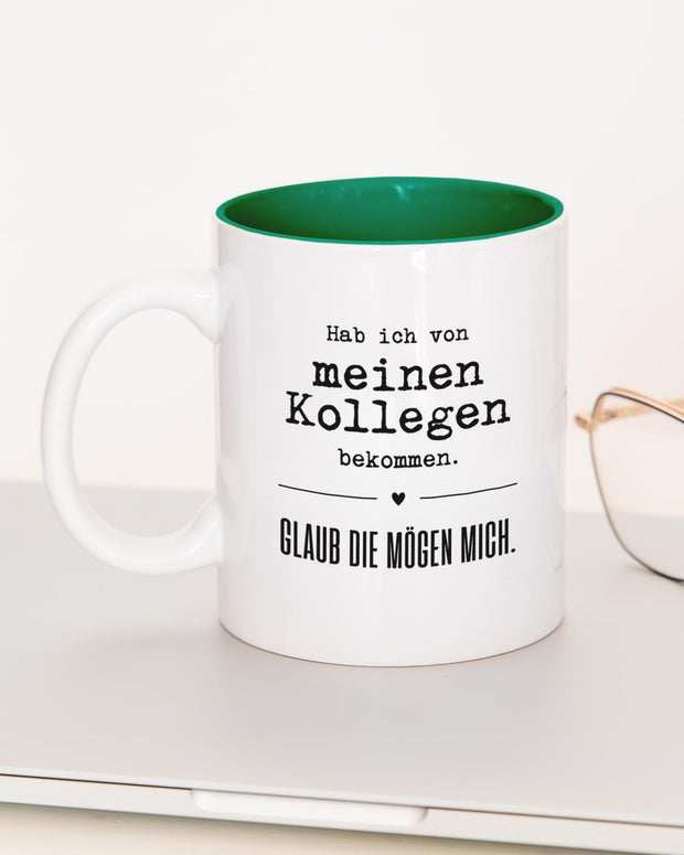 Glaub die mögen mich. - Tasse Dunkelgrün Tasse Lieblingskollegen