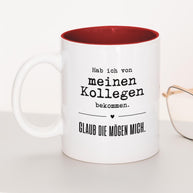 Glaub die mögen mich. - Tasse