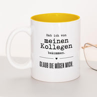 Glaub die mögen mich. - Tasse