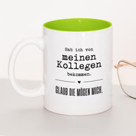 Glaub die mögen mich. - Tasse