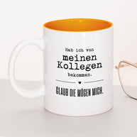 Glaub die mögen mich. - Tasse