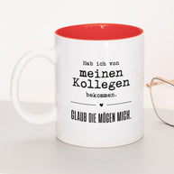 Glaub die mögen mich. - Tasse