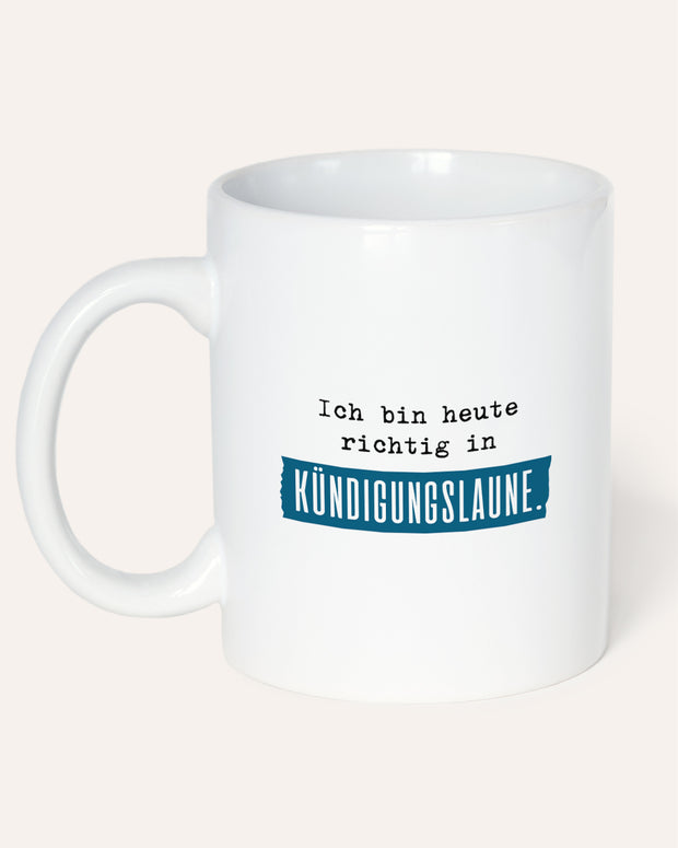 Kündigungslaune - Tasse