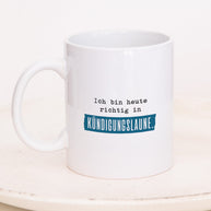 Kündigungslaune - Tasse