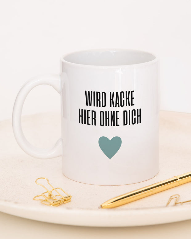 Wird kacke hier - Tasse