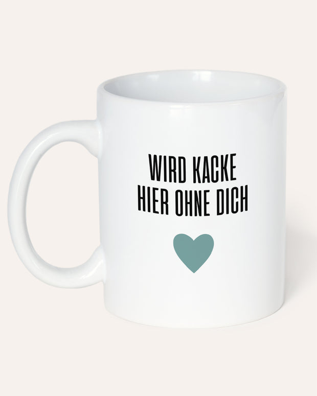Wird kacke hier - Tasse