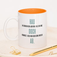 Hau doch ab - Tasse Orange Tasse Lieblingskollegen