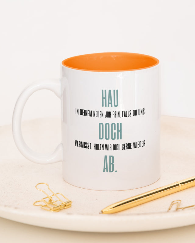 Hau doch ab - Tasse Orange Tasse Lieblingskollegen