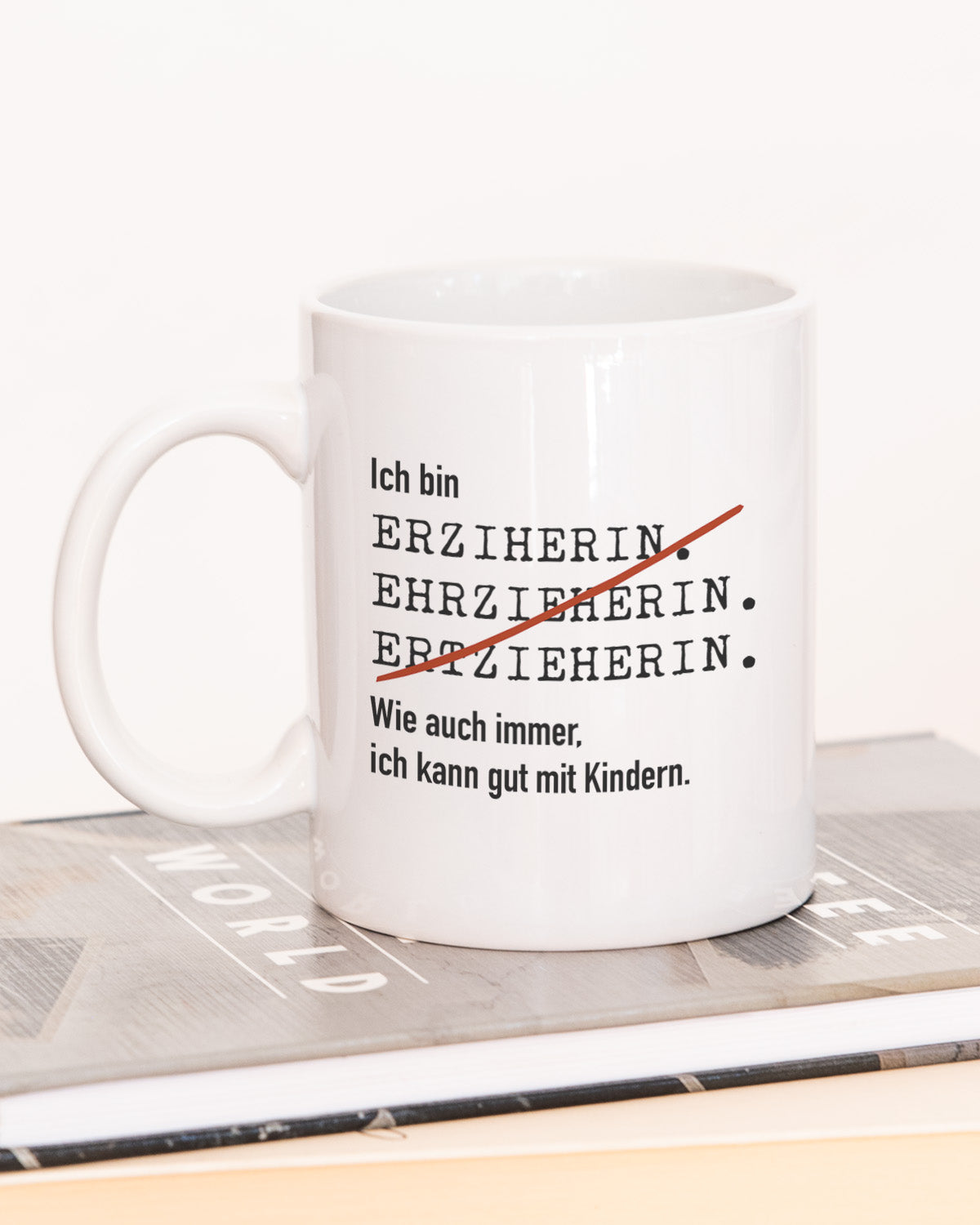 Ich bin Erzieher/in - Tasse Erzieherin Weiß Tasse Lieblingskollegen®