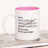 Ich bin Erzieher/in - Tasse Erzieherin Pink Tasse Lieblingskollegen®