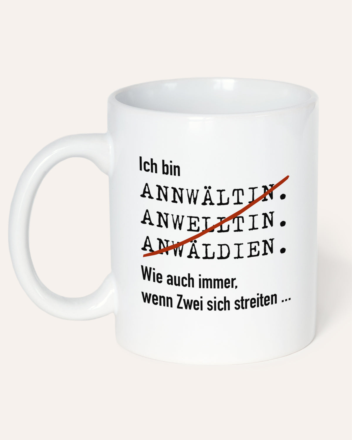 Ich bin Anwalt/Anwältin - Tasse Anwältin Weiß Tasse Lieblingskollegen®