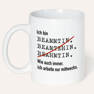 Ich bin Beamter/in - Tasse Beamtin Weiß Tasse Lieblingskollegen®