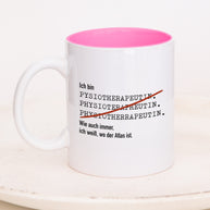 Ich bin Physiotherapeut/in - Tasse Physiotherapeutin Pink Tasse Lieblingskollegen®