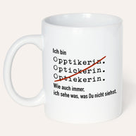 Ich bin Optiker/in - Tasse