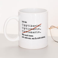 Ich bin Optiker/in - Tasse