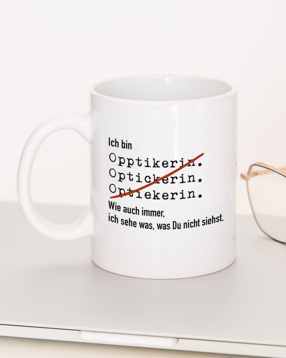 Ich bin Optiker/in - Tasse Optikerin Weiß Tasse Lieblingskollegen®