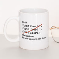Ich bin Optiker/in - Tasse Optikerin Weiß Tasse Lieblingskollegen®