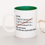 Ich bin Optiker/in - Tasse Optikerin Dunkelgrün Tasse Lieblingskollegen®