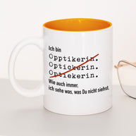 Ich bin Optiker/in - Tasse Optikerin Orange Tasse Lieblingskollegen®