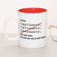 Ich bin Optiker/in - Tasse Optikerin Rot Tasse Lieblingskollegen®