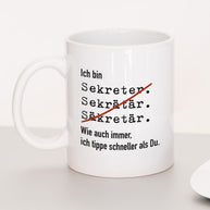 Ich bin Sekretär/in - Tasse Sekretär Weiß Tasse Lieblingskollegen®