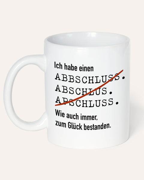Ich habe einen Abschluss - Tasse Tasse Lieblingskollegen®